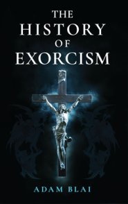 The History of Exorcism