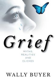 Grief; Myths, Realities And Cliches