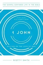 1 John: Relying on the Love of God, Study Guide with Leader's Notes