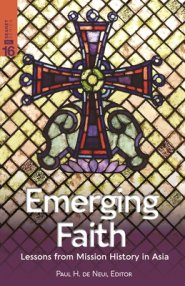 Emerging Faith: Lessons from Mission History in Asia