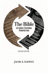 The Bible in Cross Cultural Perspective (Revised Edition)