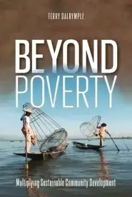 Beyond Poverty: Multiplying Christ-Centered Community Development