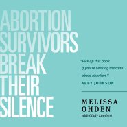 Abortion Survivors Break Their Silence