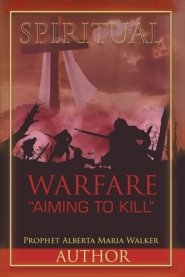 Spiritual Warfare "Aiming to Kill"