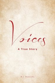 Voices: Tormented to Life; A True Story