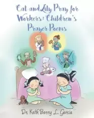 Cat and Lily Pray for Workers: Children's Prayer Poems