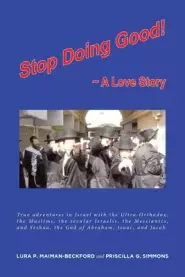 STOP DOING GOOD: ~ A Love Story