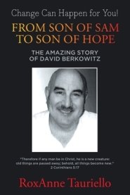 From Son of Sam to Son of Hope: The Amazing Story of David Berkowitz