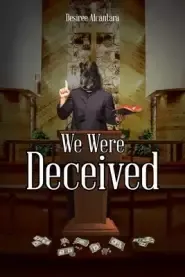 We Were Deceived