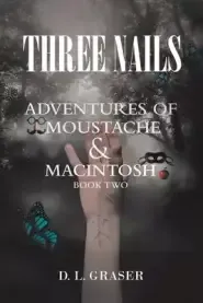 Three Nails: Adventures of Moustache and Macintosh