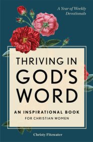 Thriving in God's Word: An Inspirational Book for Christian Women