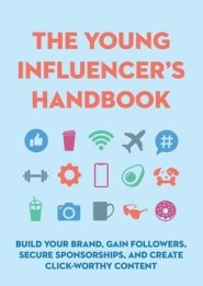 The Young Influencer's Handbook