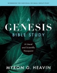 A Genesis Bible Study: A Literal and Scientific Viewpoint