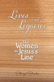 Lives and Legacies: The Women in Jesus's Line