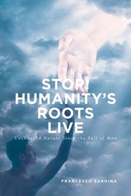 Stop! Humanity's Roots Live: Unchanged Nature Since the Fall of Man