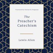 The Preacher's Catechism