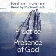 The Practice of the Presence of God the Best Rule of a Holy Life