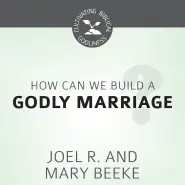 How Can We Build a Godly Marriage?