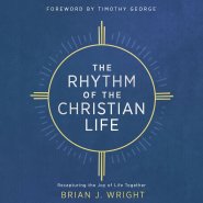 The Rhythm of the Christian Life