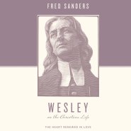 Wesley on the Christian Life