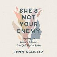 She's Not Your Enemy