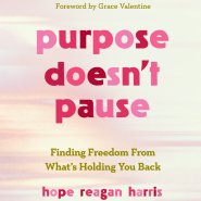 Purpose Doesn't Pause