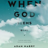 When God Seems Gone