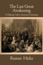 The Last Great Awakening: A Wakeup Call to America's Christians