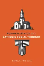 Business Ethics and Catholic Social Thought