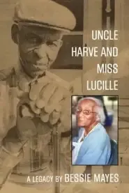 Uncle Harve and Miss Lucille: A Legacy