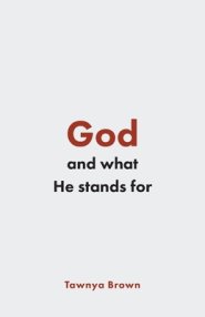 God and What He Stands For