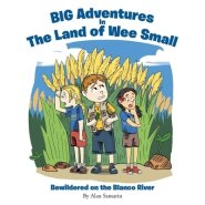 BIG Adventures in The Land of Wee Small: Bewildered on the Blanco River