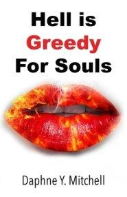 Hell is Greedy For Souls