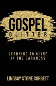 Gospel Glitter: Learning to Shine in the Darkness