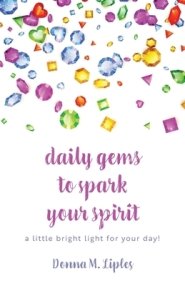 daily gems to spark your spirit: a little bright light for your day!