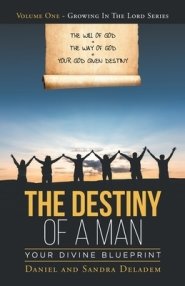 The Destiny of a Man: Your Divine Blueprint