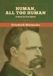 Human, All Too Human: A Book for Free Spirits