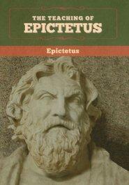 The Teaching of Epictetus