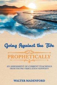 Going Against the Tide-Prophetically