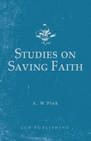 Studies on Saving Faith