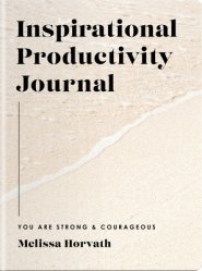 You Are Strong & Courageous: Inspirational Productivity Journal