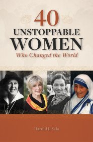 40 Unstoppable Women Who Changed the World