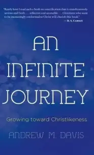 An Infinite Journey: Growing toward Christlikeness