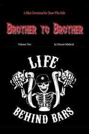 Life Behind Bars: A Biker Devotional for Those who Ride