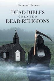 Dead Bibles Created Dead Religions