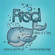 Fred:   A Whale of a Story