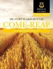 Come - Reap Biblical Studies Vol. 3