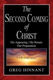 The Second Coming of Christ: His Appearing, His Return, Our Preparation