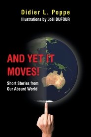 And yet It Moves!: Short Stories from Our Absurd World