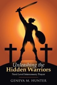 Unleashing the Hidden Warriors: Next Level Intercessory Prayer